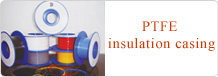 PTFE Casing